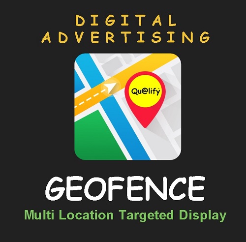 Geofence Location Based Digital Advertising - Qualify LLC
